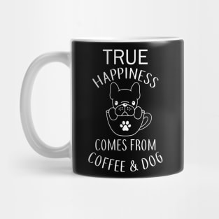 True Happiness Comes From Coffee And Dog Mug